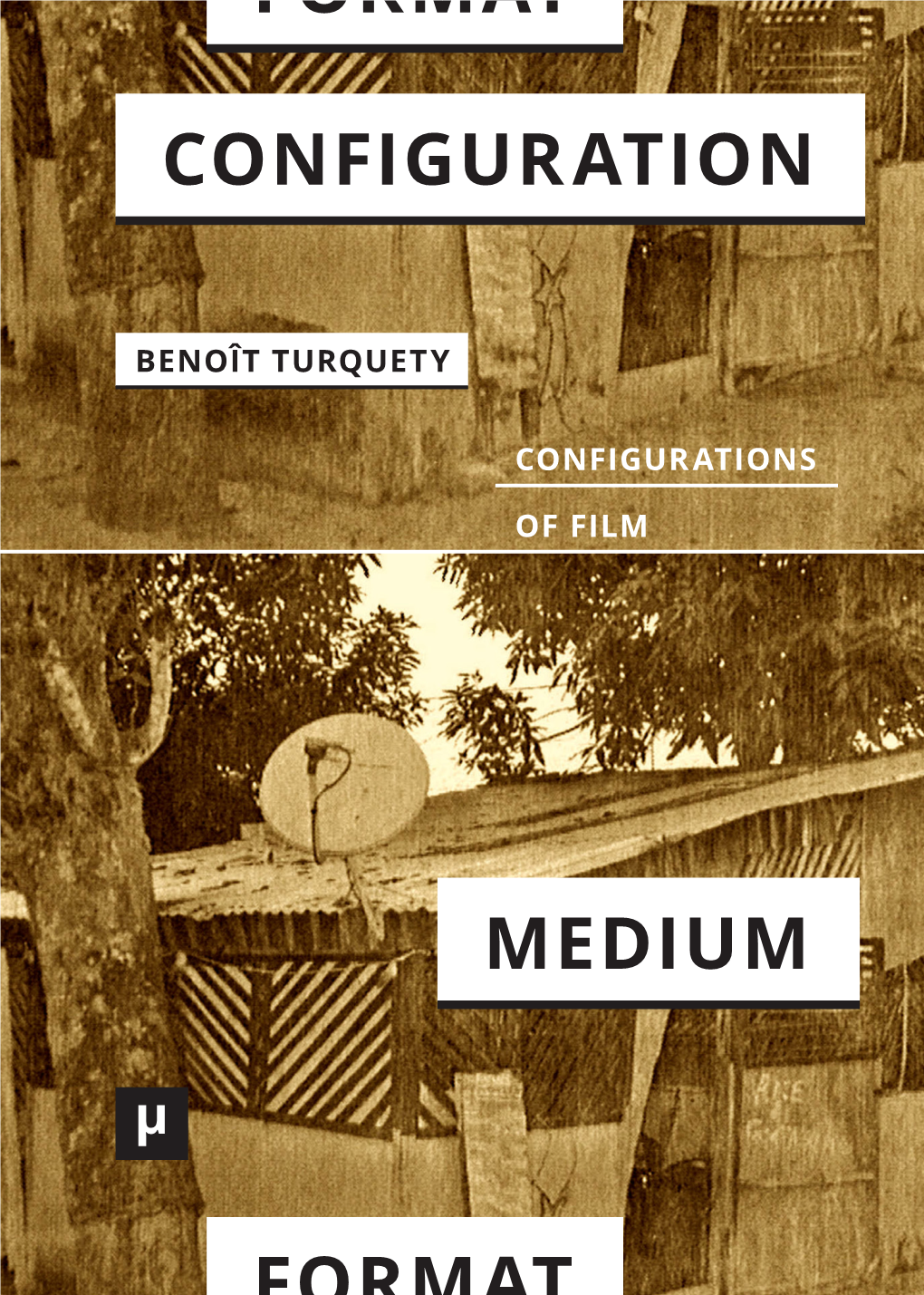 Medium, Format, Configuration: the Displacements of Film