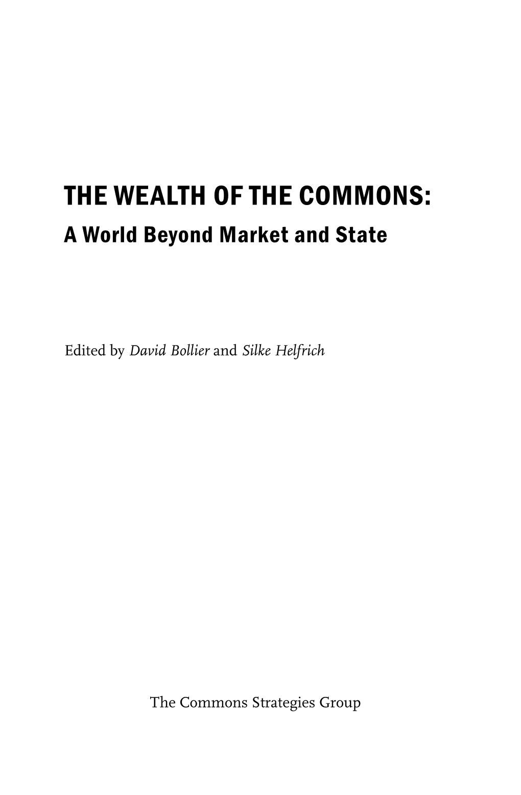 THE WEALTH of the COMMONS: a World Beyond Market and State