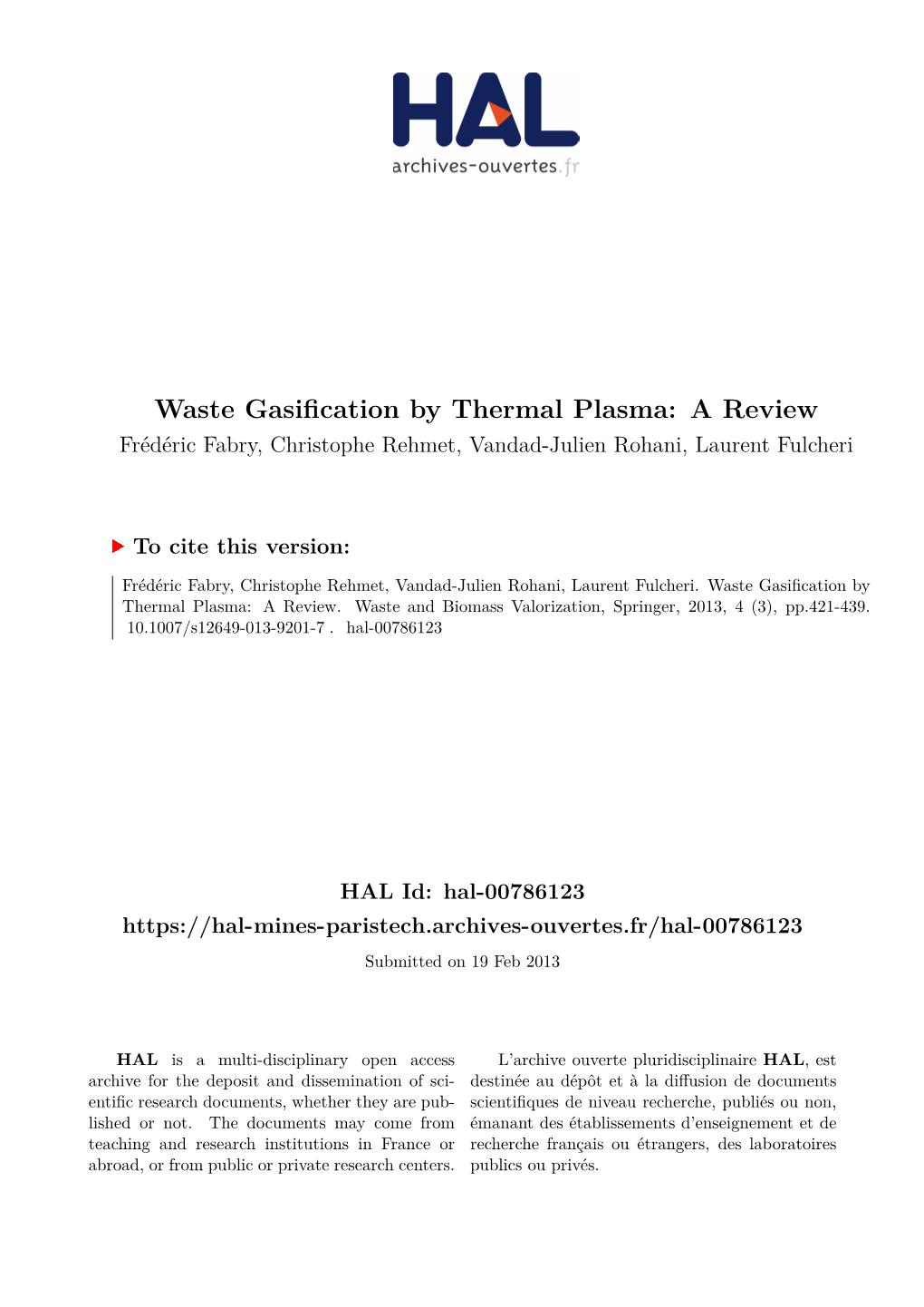 Waste Gasification by Thermal Plasma: a Review Frédéric Fabry, Christophe Rehmet, Vandad-Julien Rohani, Laurent Fulcheri