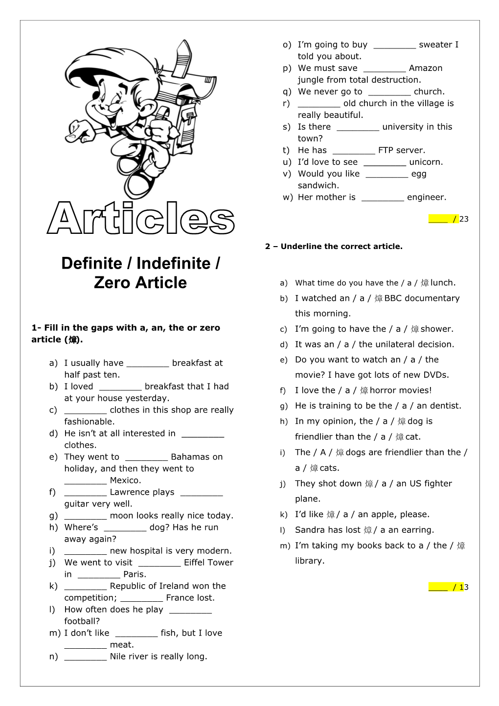 1- Fill in the Gaps with A, An, the Or Zero Article (X)