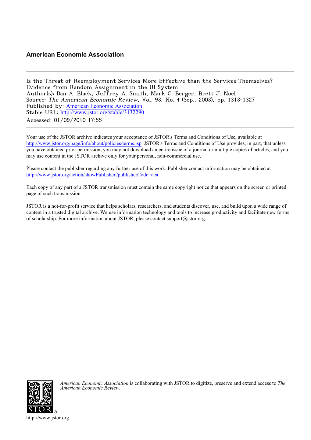 Is the Threat of Reemployment Services More Effective Than the Services Themselves? Evidence from Random Assignment in the UI System Author(S): Dan A