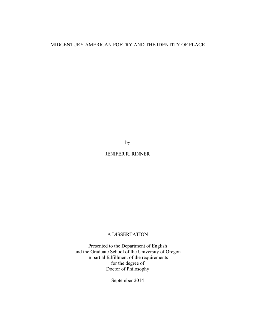 MIDCENTURY AMERICAN POETRY and the IDENTITY of PLACE by JENIFER R. RINNER a DISSERTATION Presented to the Department of English