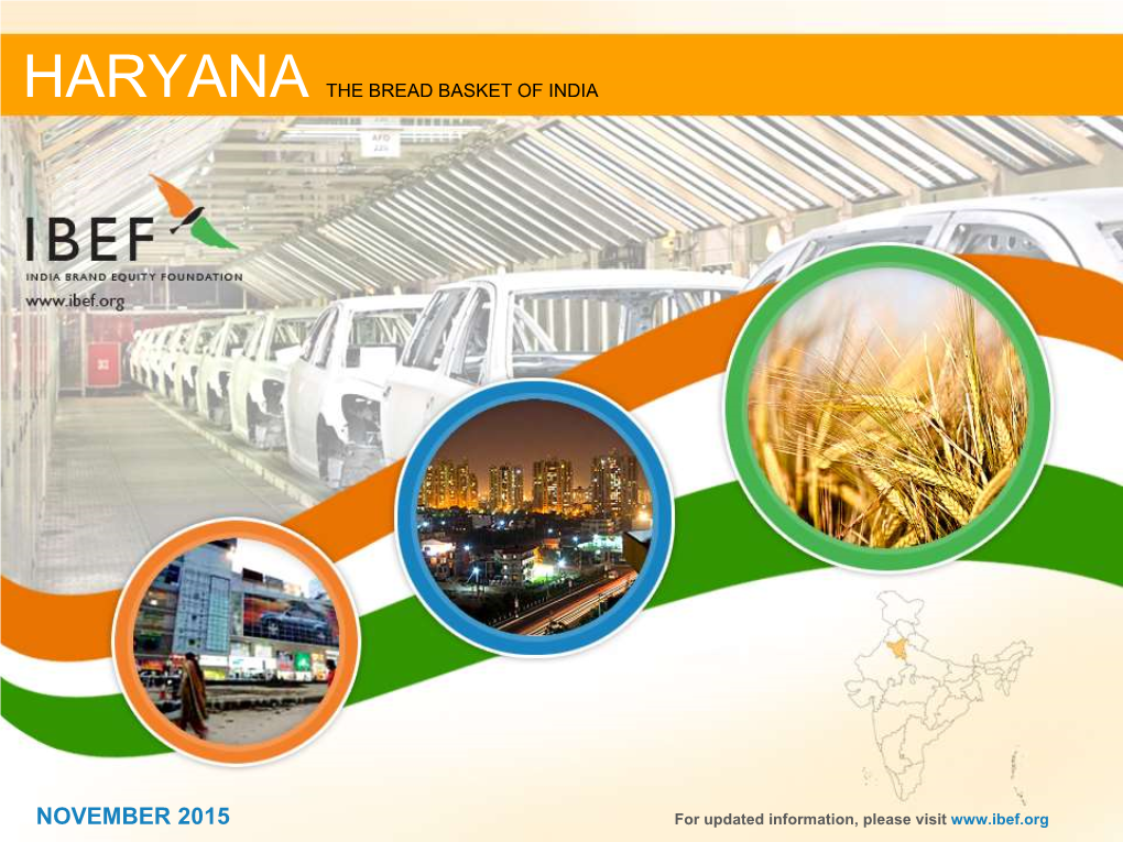 NOVEMBER 2015 for Updated Information, Please Visit 1 HARYANA the BREAD BASKET of INDIA