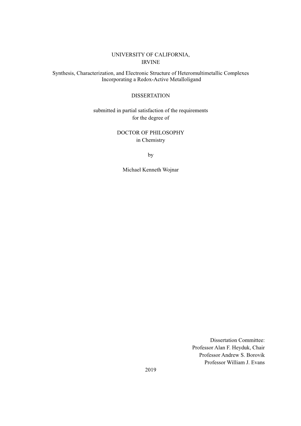 UNIVERSITY of CALIFORNIA, IRVINE Synthesis, Characterization, and Electronic Structure of Heteromultimetallic Complexes Incorporating a Redox-Active Metalloligand