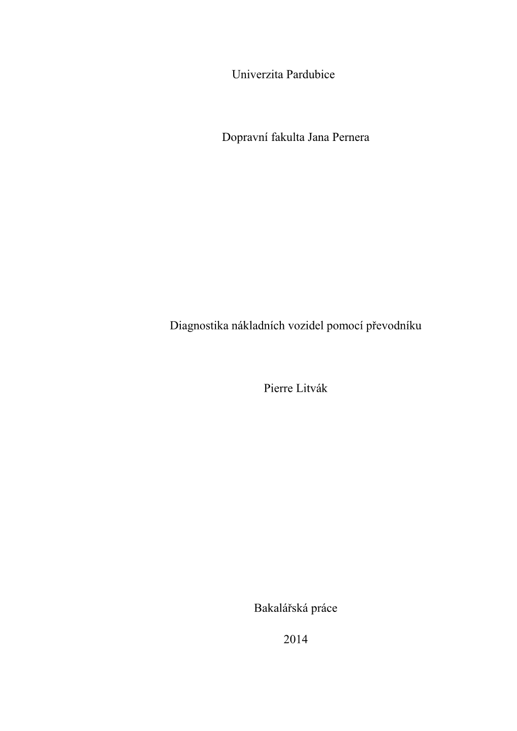 Univerzita Pardubice Dopravní Fakulta Jana Pernera Diagnostika Nákladních Vozidel Pomocí Převodníku Pierre Litvák Bakalá