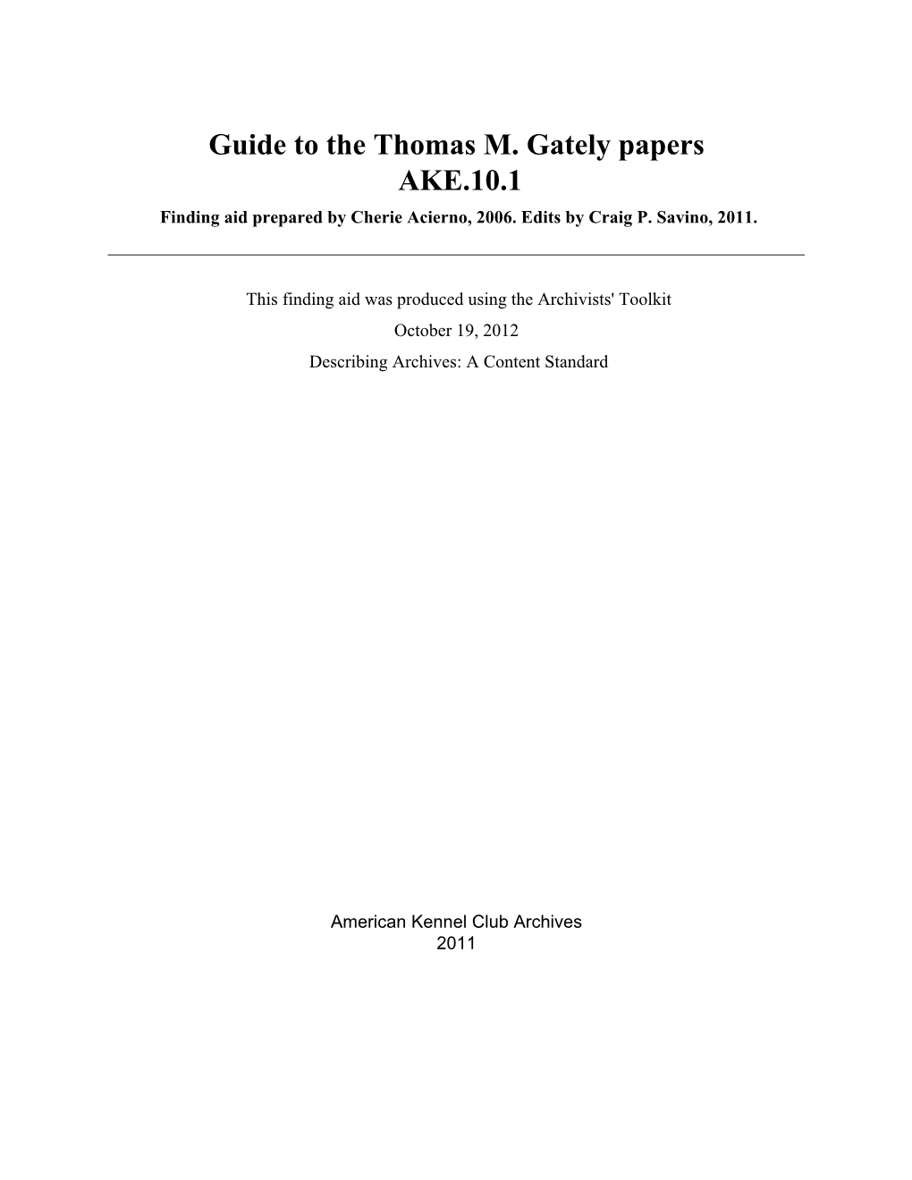 Guide to the Thomas M. Gately Papers AKE.10.1 Finding Aid Prepared by Cherie Acierno, 2006