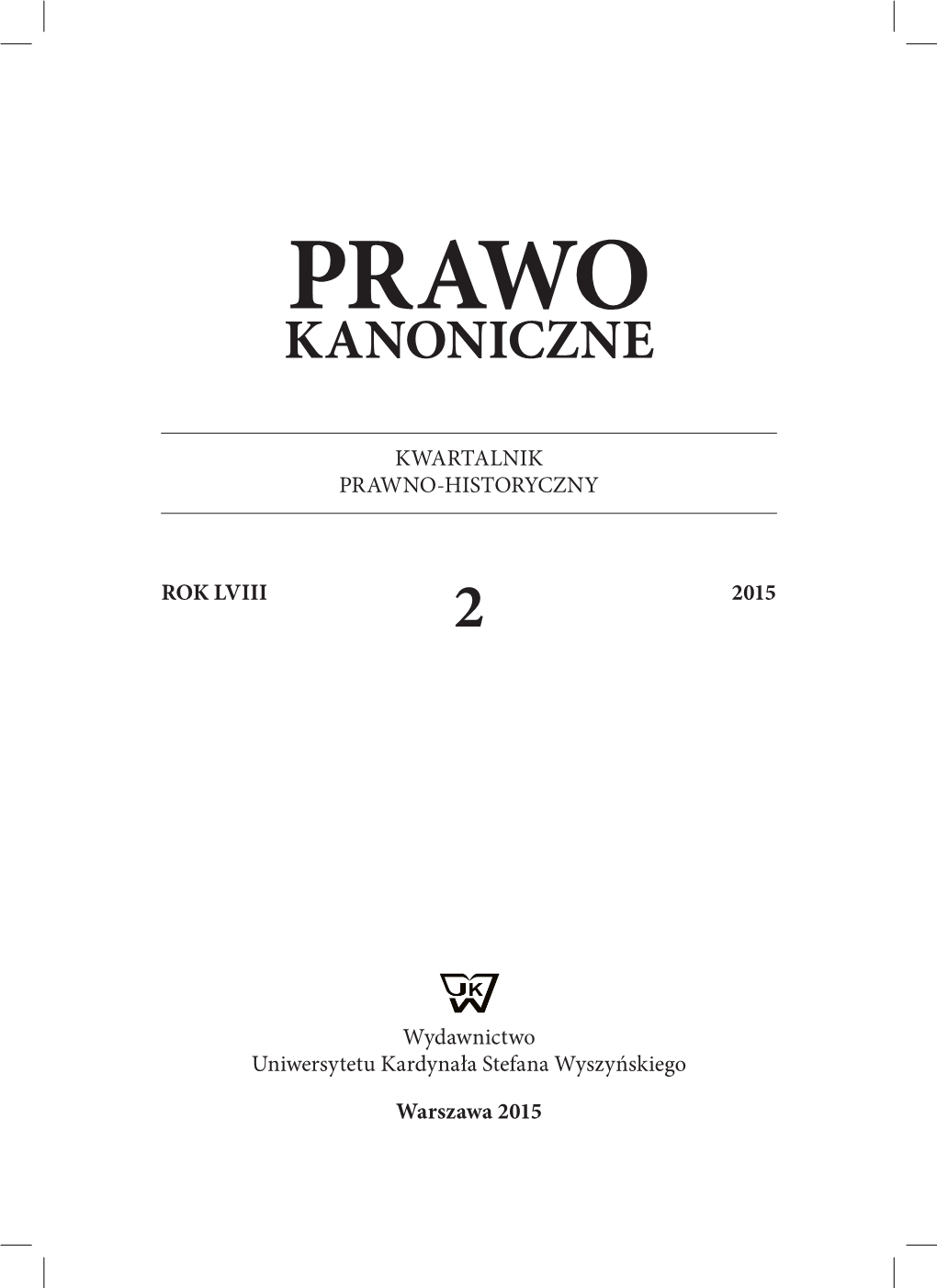 PRAWO KANONICZNE KWARTALNIK IUS CANONICUM FOLIA TRIMESTRIA Studiis Canonico-Historicis Dedicata