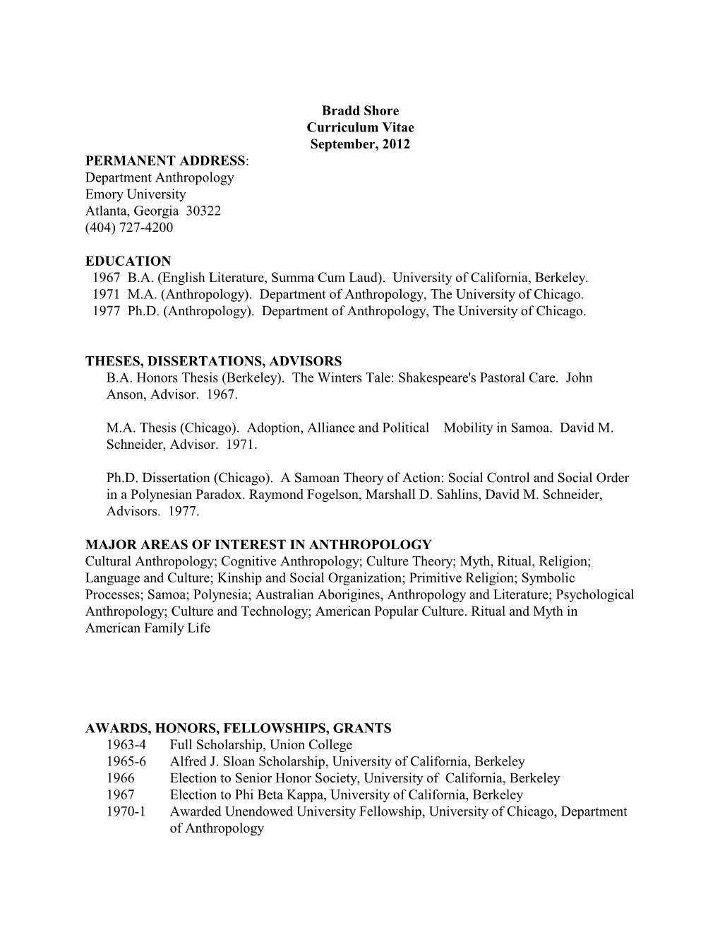 Bradd Shore Curriculum Vitae September, 2012 PERMANENT ADDRESS: Department Anthropology Emory University Atlanta, Georgia 30322 (404) 727-4200