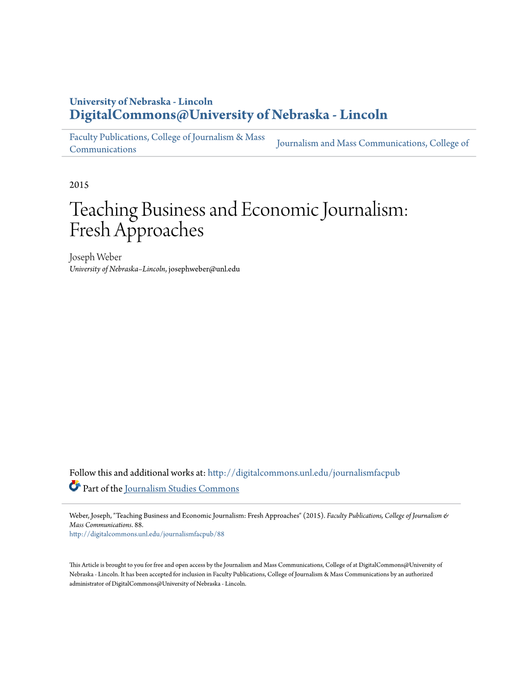 Teaching Business and Economic Journalism: Fresh Approaches Joseph Weber University of Nebraska–Lincoln, Josephweber@Unl.Edu