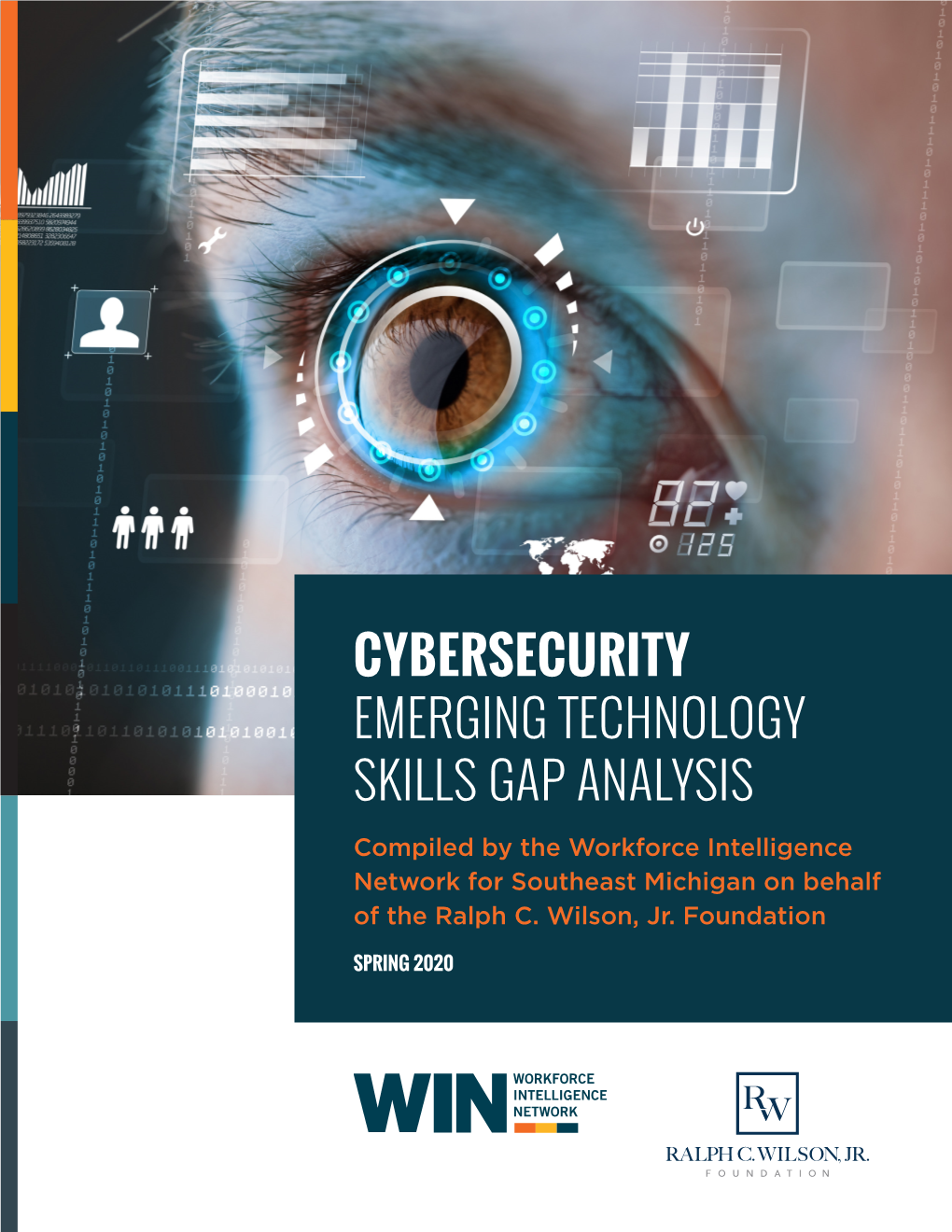 CYBERSECURITY EMERGING TECHNOLOGY SKILLS GAP ANALYSIS Compiled by the Workforce Intelligence Network for Southeast Michigan on Behalf of the Ralph C