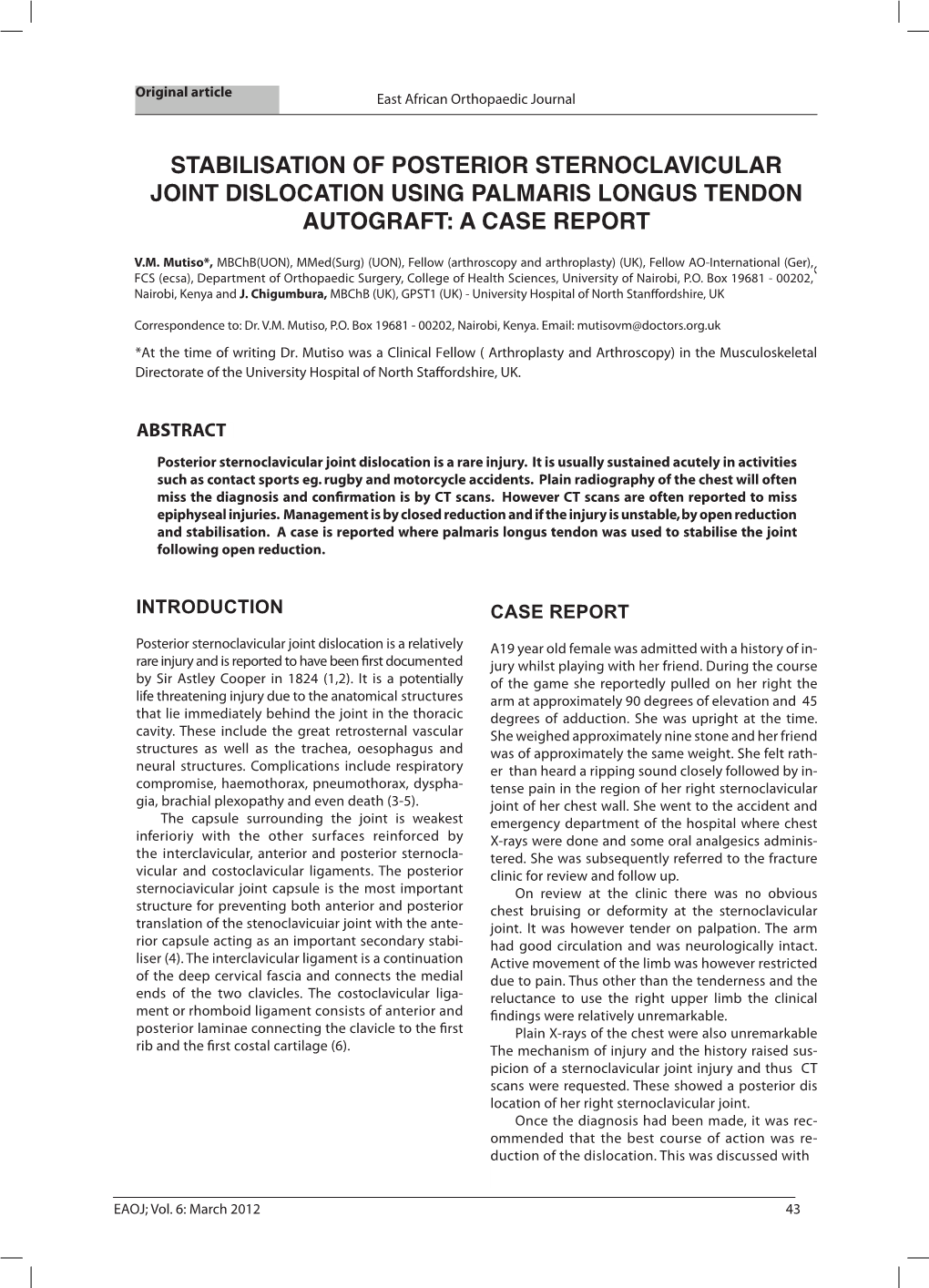 STABILISATION of POSTERIOR STERNOCLAVICULAR Clinical Anatomy.2002.15.139-142 Repaired in Childhood Have Been Reported As Associated 5