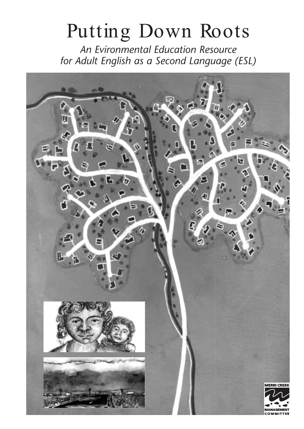Putting Down Roots an Evironmental Education Resource for Adult English As a Second Language (ESL) Merri Creek Management Committee