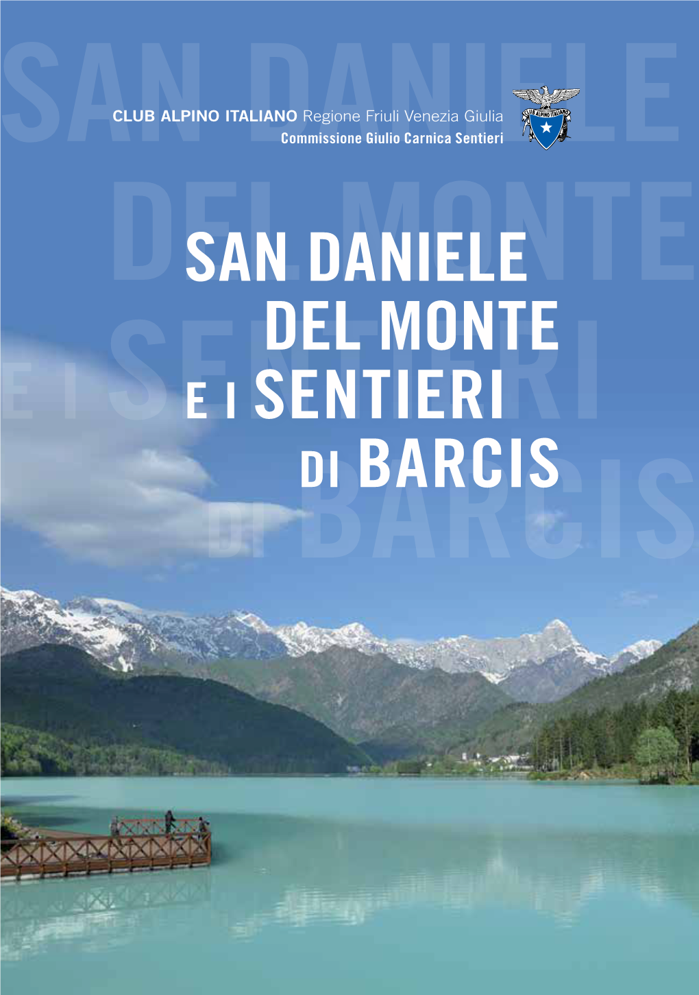 SAN DANIELE Del Monte E I SENTIERI DI BARCIS