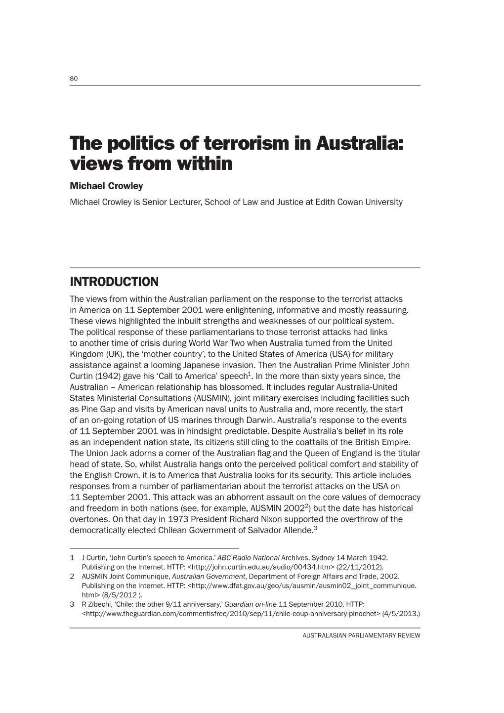 The Politics of Terrorism in Australia: Views from Within Michael Crowley Michael Crowley Is Senior Lecturer, School of Law and Justice at Edith Cowan University