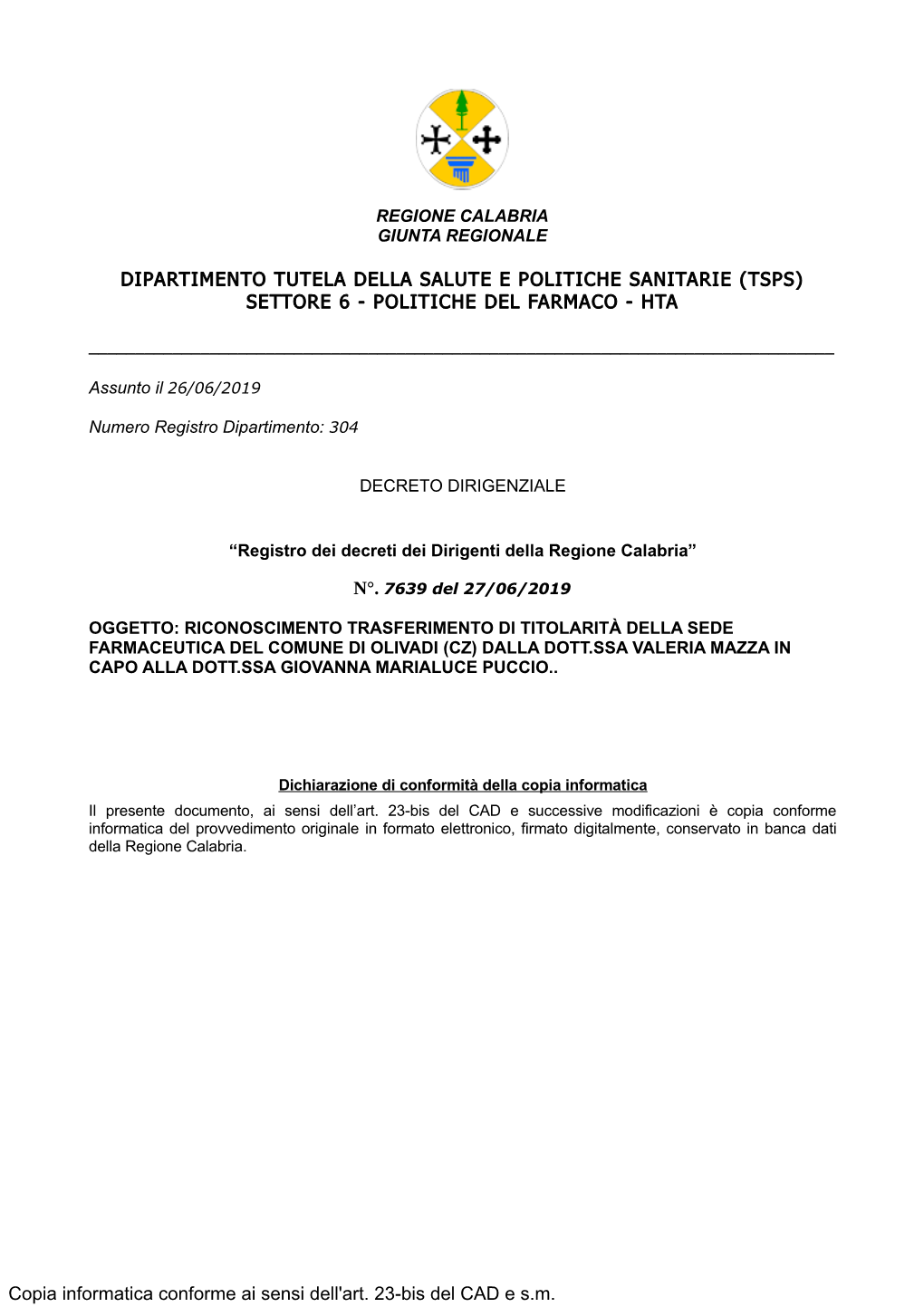 Dipartimento Tutela Della Salute E Politiche Sanitarie (Tsps) Settore 6 - Politiche Del Farmaco - Hta