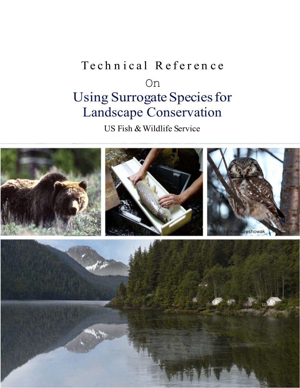 Technical Reference on Using Surrogate Species for Landscape Conservation US Fish & Wildlife Service 13 August 2015