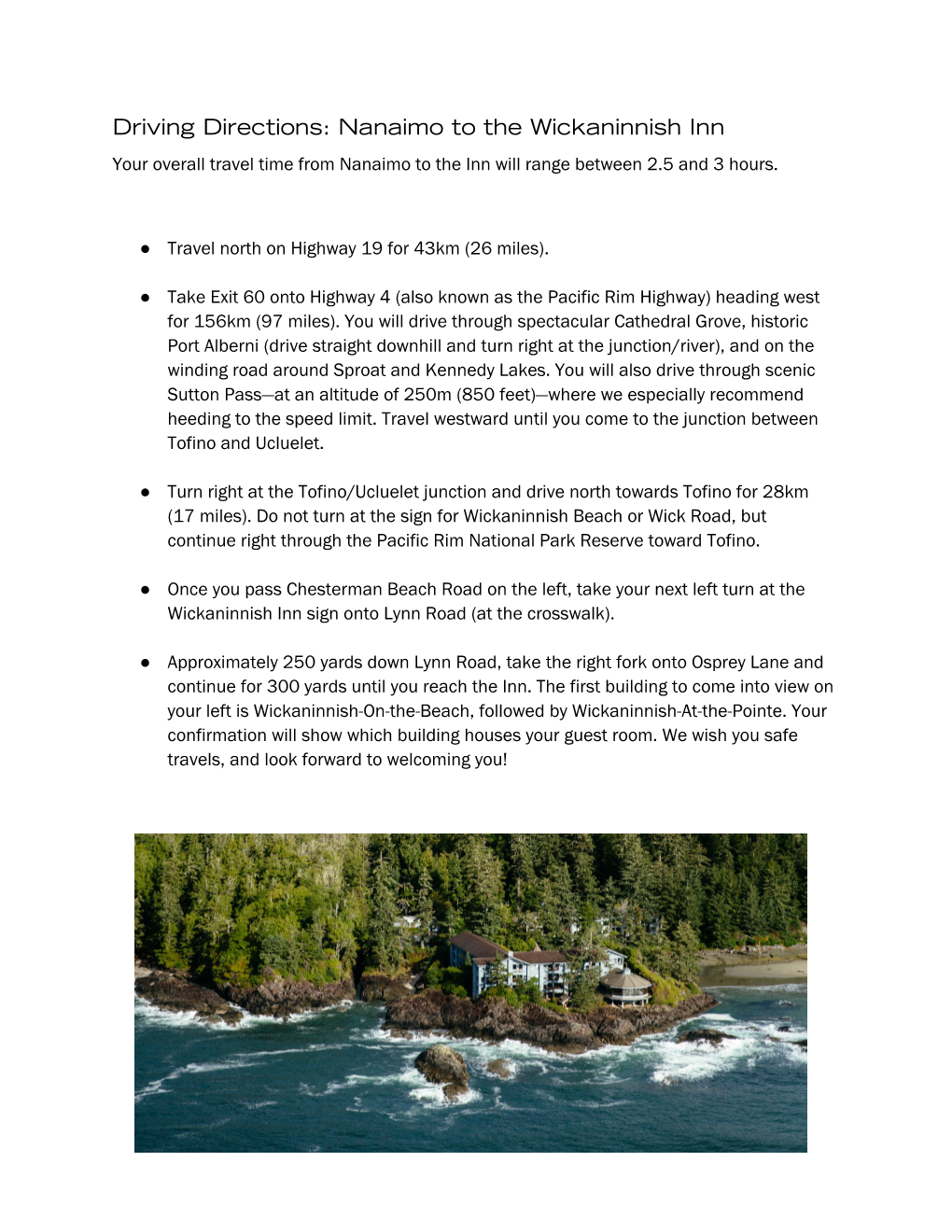 Driving Directions: Nanaimo to the Wickaninnish Inn Your Overall Travel Time from Nanaimo to the Inn Will Range Between 2.5 and 3 Hours