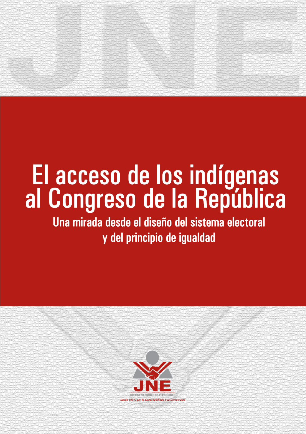 El Acceso De Los Indígenas Al Congreso De La República Una Mirada Desde El Diseño Del Sistema Electoral Y Del Principio De Igualdad