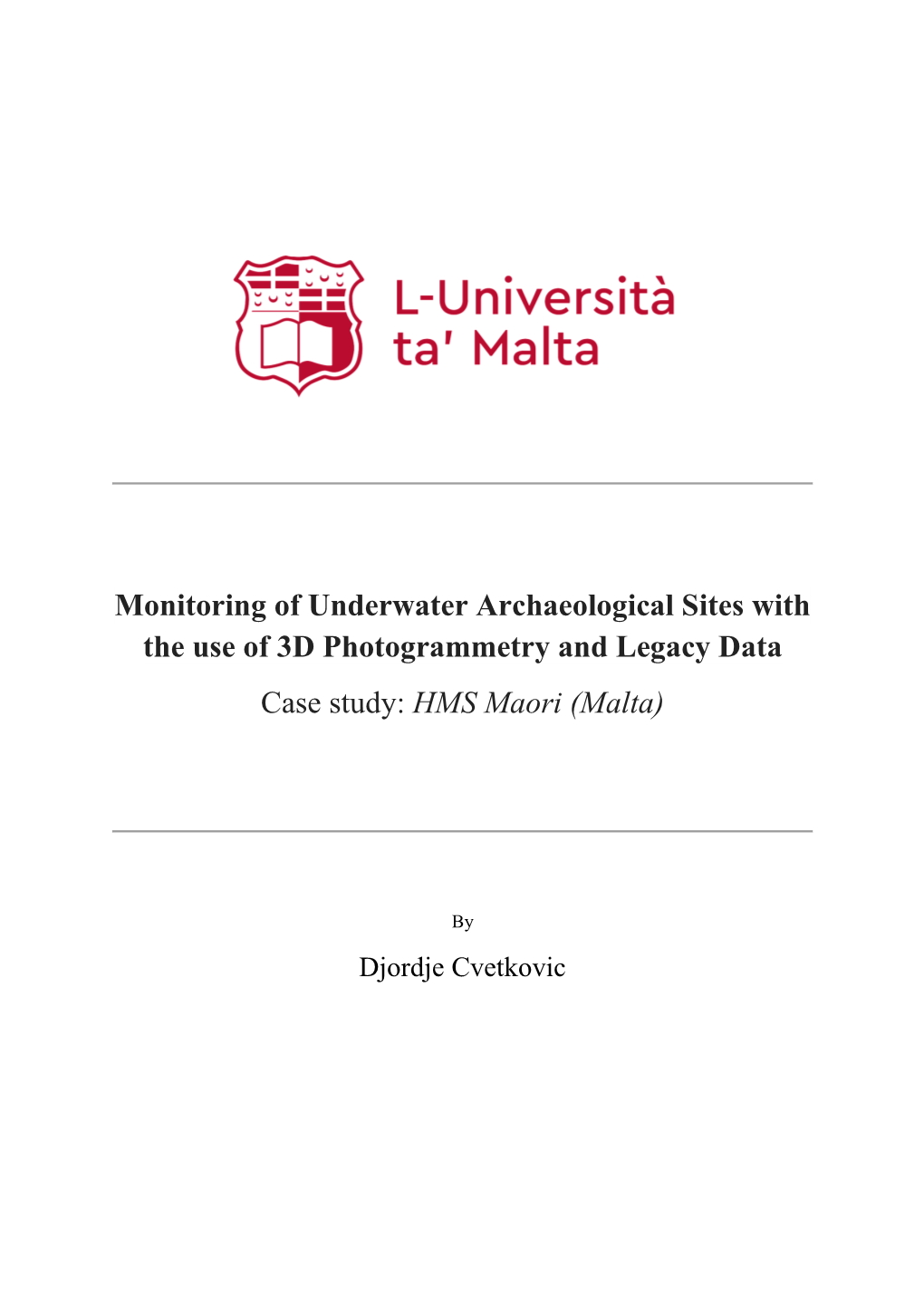 Monitoring of Underwater Archaeological Sites with the Use of 3D Photogrammetry and Legacy Data Case Study: HMS Maori (Malta)
