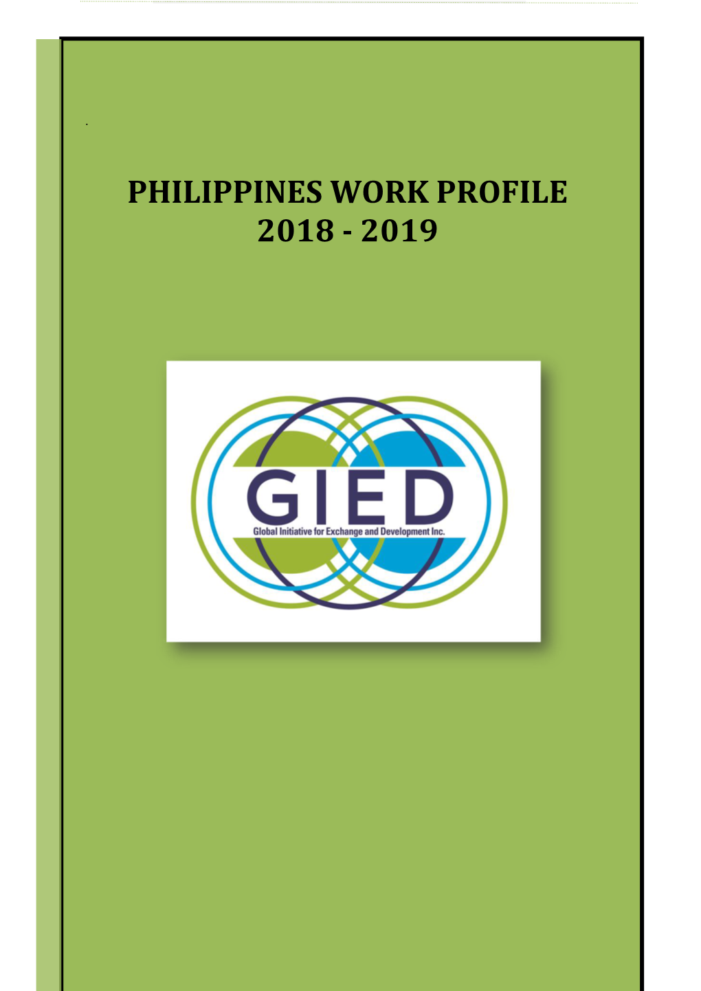 Global Initiative for Exchange and Development Inc. (GIED) Is a Non-Profit and Non-Government Organization Established Last July 07, 2015 in Cebu City, Philippines