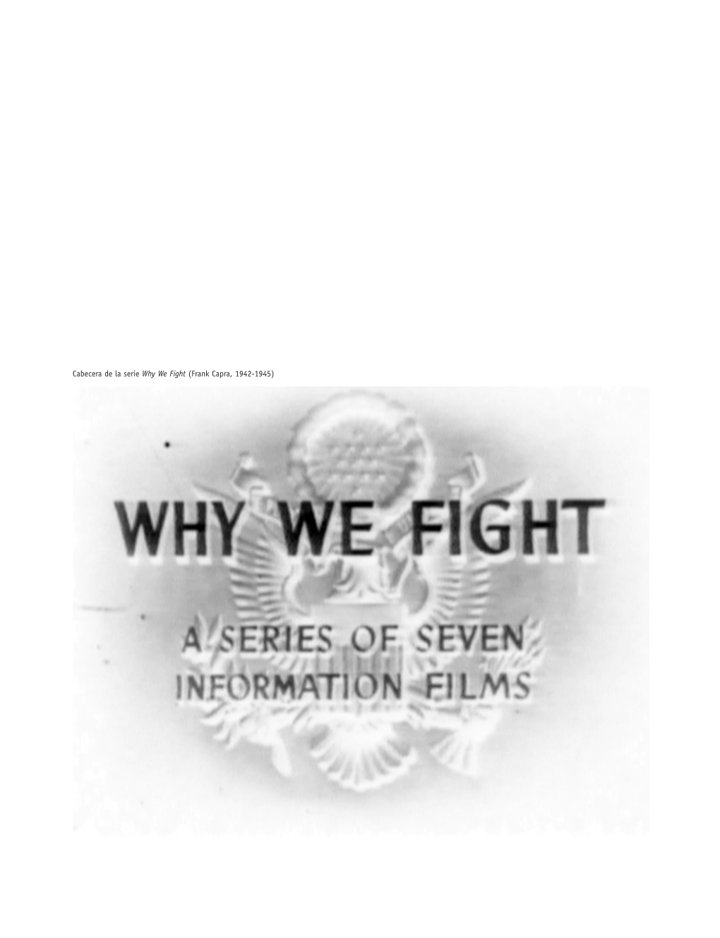 Estados Unidos En Guerra Why We Fight De Frank Capra La Historia Al Servicio De La Causa Aliada RAMÓN GIRONA 2007