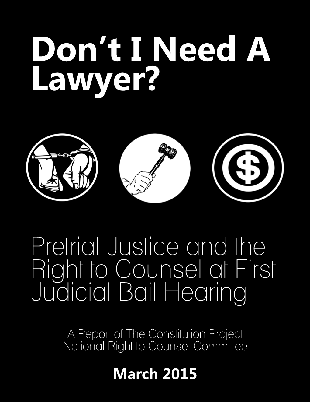 Pretrial Justice and the Right to Counsel at First Judicial Bail Hearing