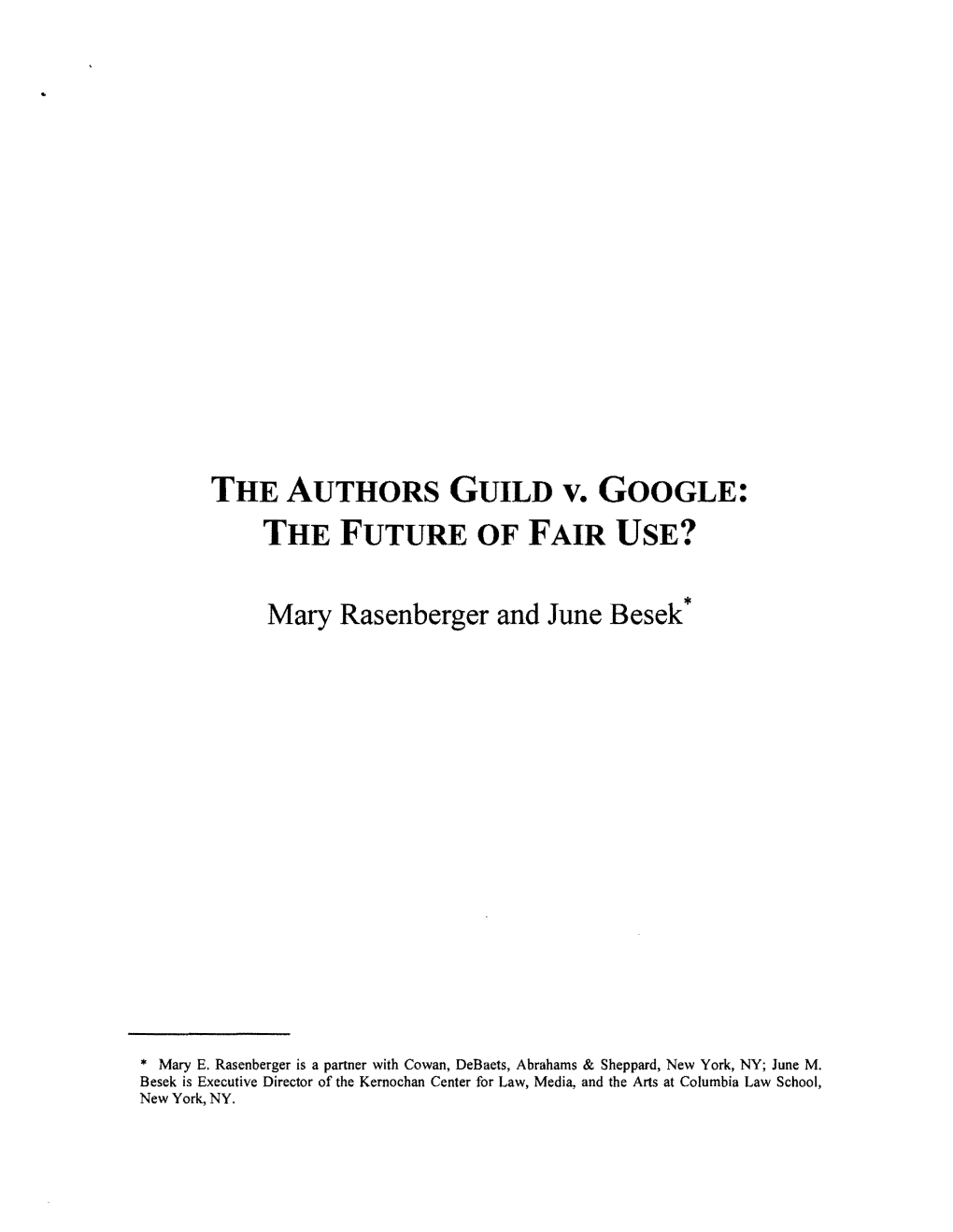 THE AUTHORS GUILD V. GOOGLE: the FUTURE of FAIR USE? Mary