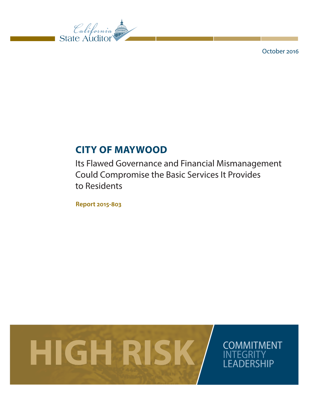 CITY of MAYWOOD Its Flawed Governance and Financial Mismanagement Could Compromise the Basic Services It Provides to Residents