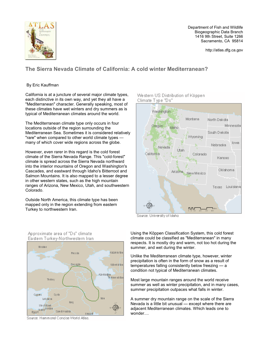 The Sierra Nevada Climate of California: a Cold Winter Mediterranean?