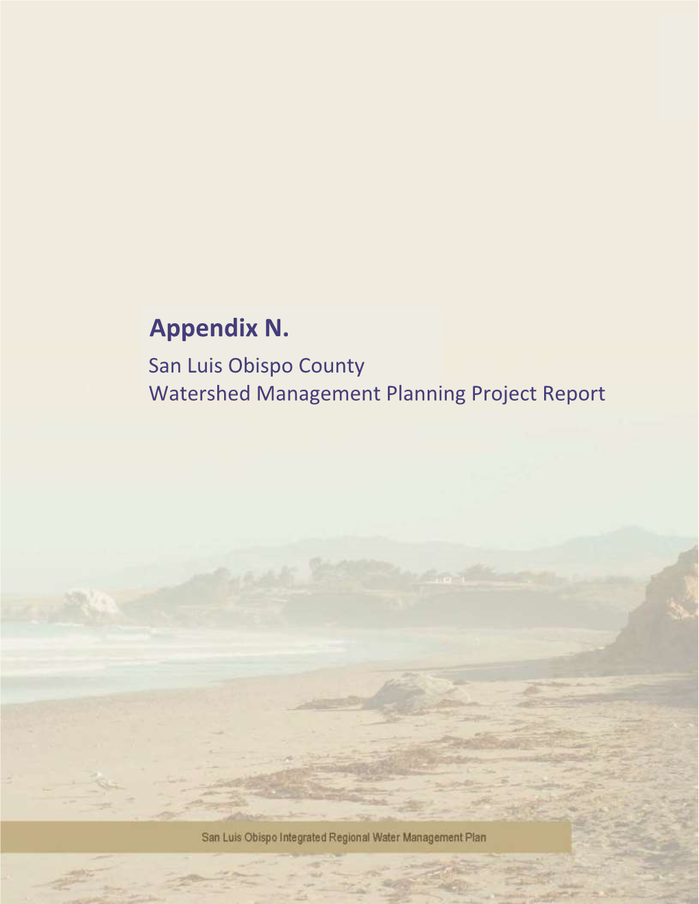 Appendix N. San Luis Obispo County Watershed Management Planning Project Report