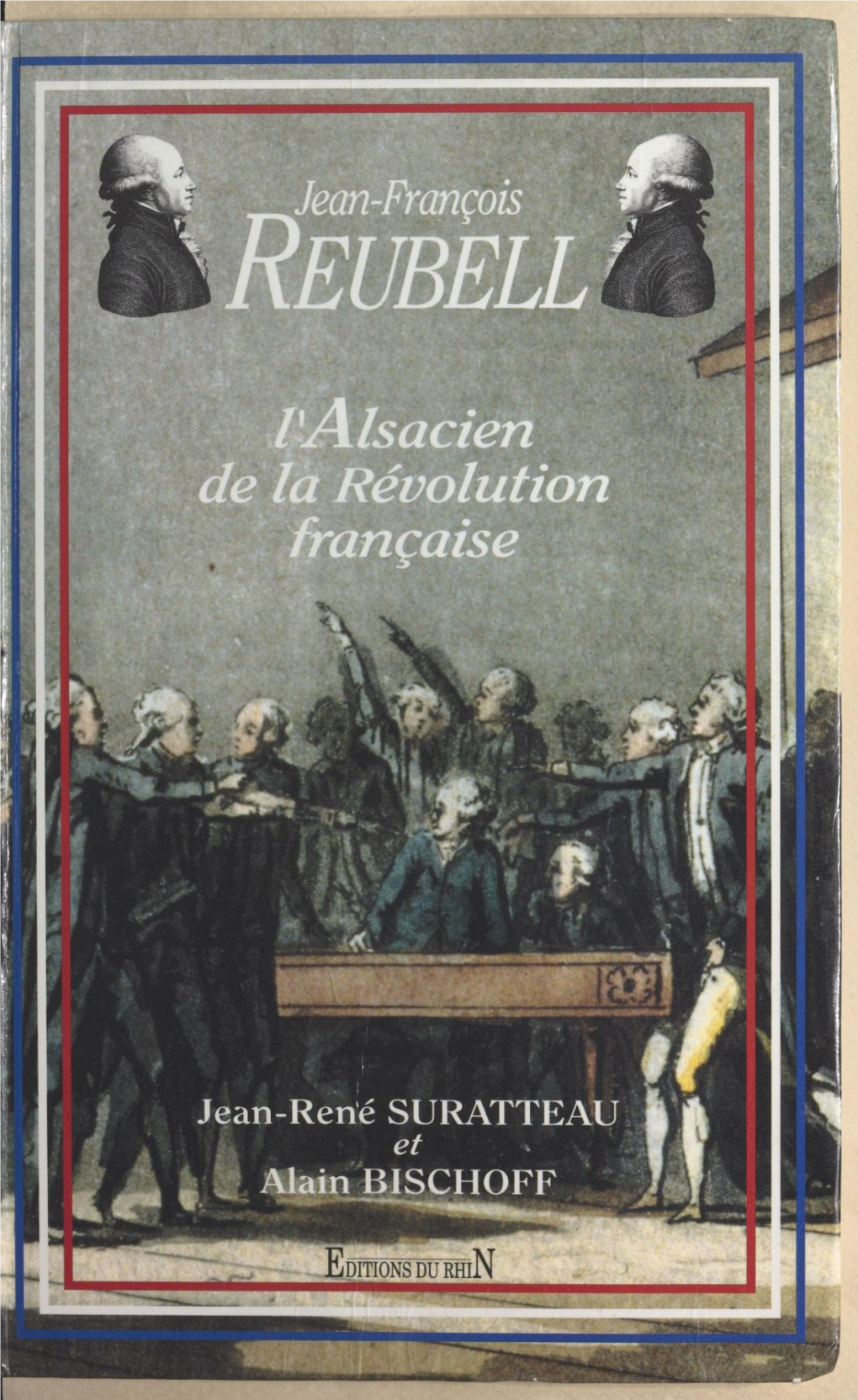 Jean-François Reubell, L'alsacien De La Révolution Française