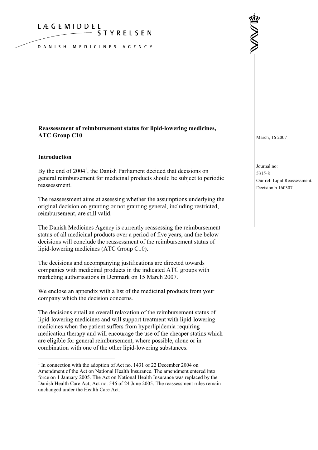 Reassessment of Reimbursement Status for Lipid-Lowering Medicines, ATC Group C10 Introduction by the End of 20041, the Danish Pa