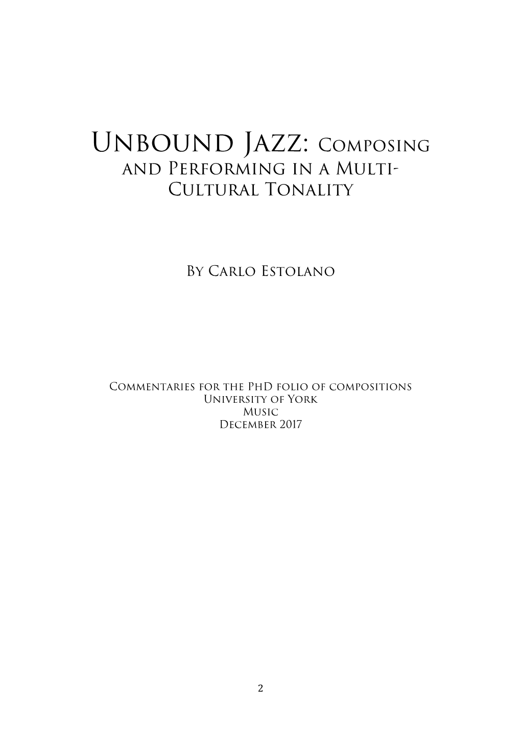 Unbound Jazz: Composing and Performing in a Multi- Cultural Tonality