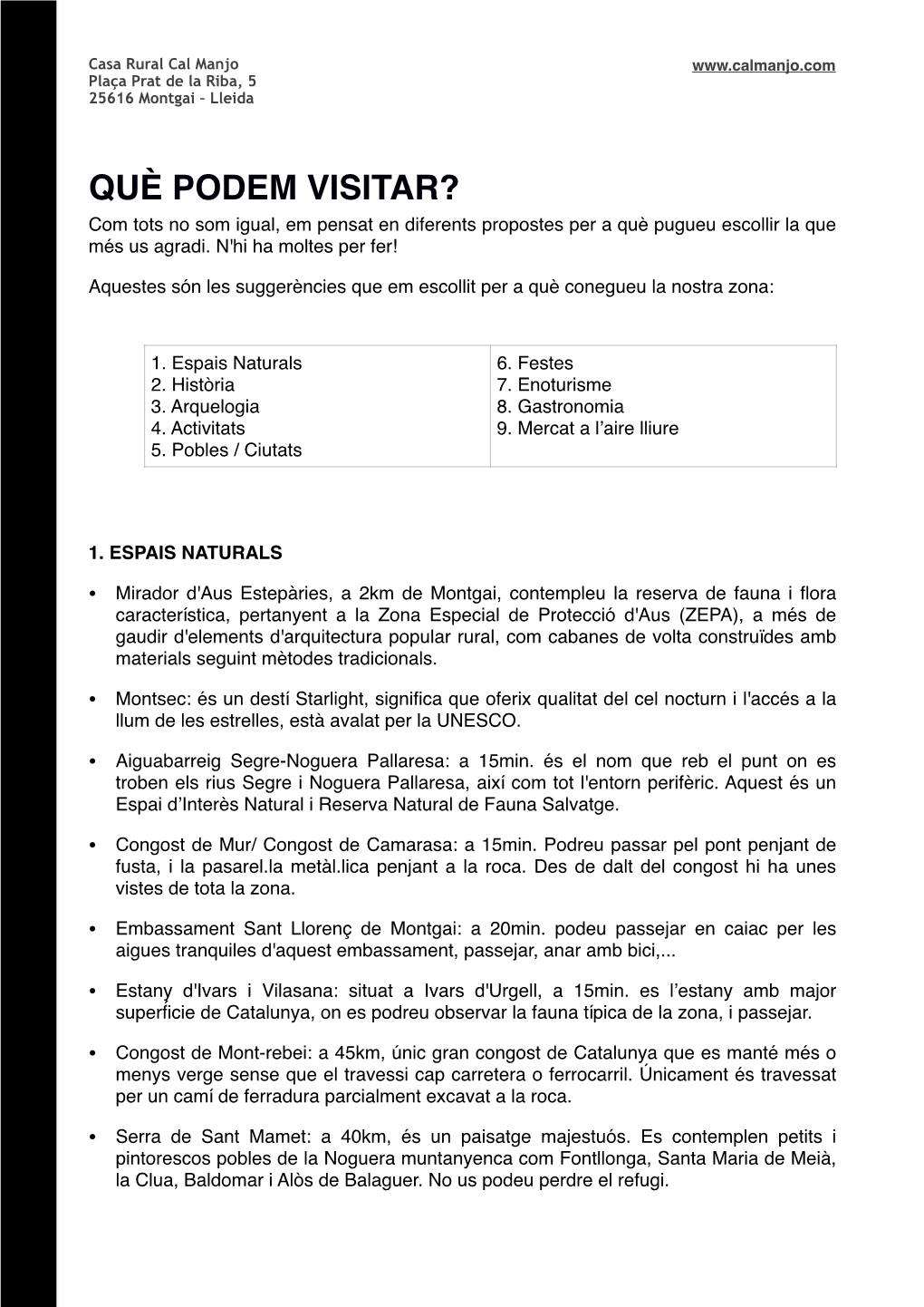 QUÈ PODEM VISITAR?! Com Tots No Som Igual, Em Pensat En Diferents Propostes Per a Què Pugueu Escollir La Que Més Us Agradi