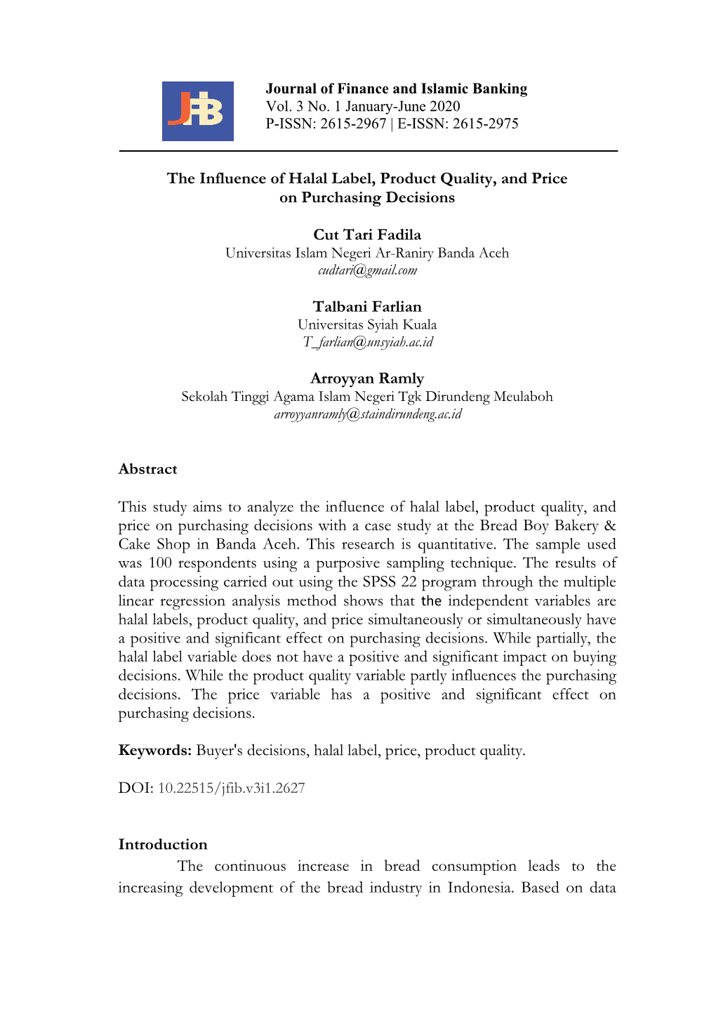 The Influence of Halal Label, Product Quality, and Price on Purchasing Decisions Cut Tari Fadila Talbani Farlian Arroyyan Ramly