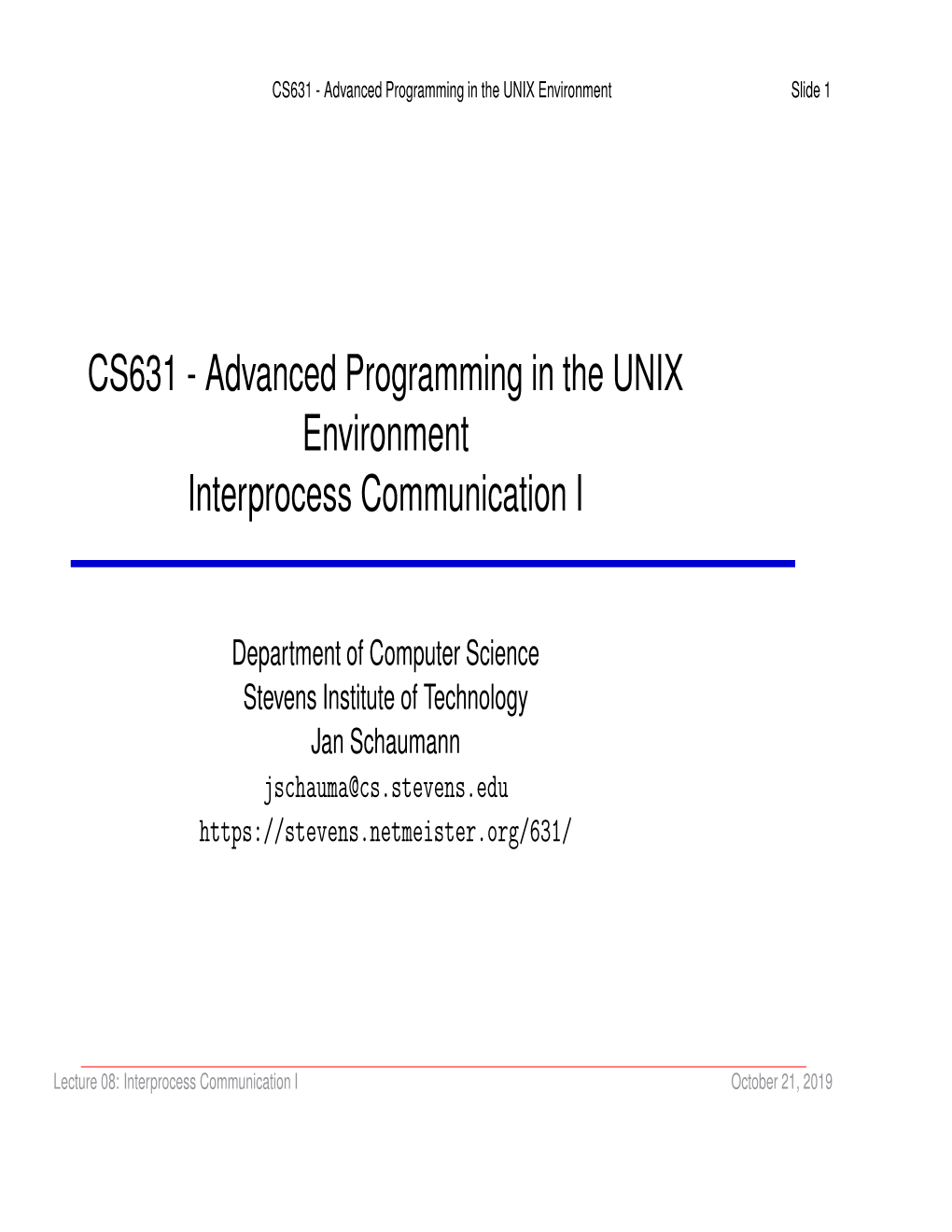 Lecture 08: Interprocess Communication I October 21, 2019 CS631-Advancedprogrammingintheunixenvironment Slide2 System V IPC