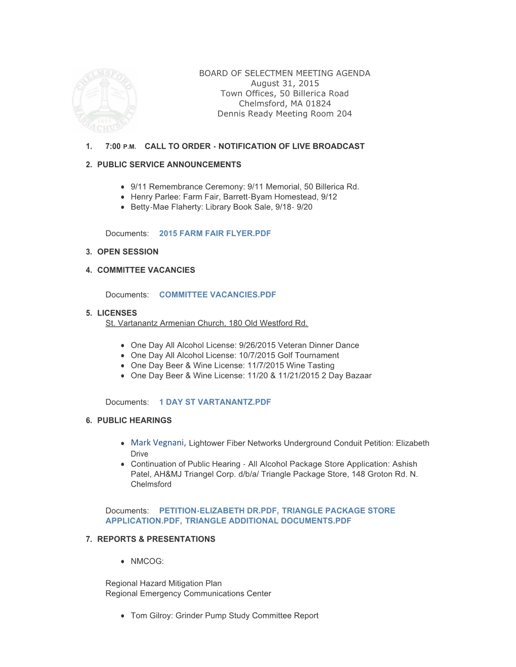 BOARD of SELECTMEN MEETING AGENDA August 31, 2015 Town Offices, 50 Billerica Road Chelmsford, MA 01824 Dennis Ready Meeting Room 204