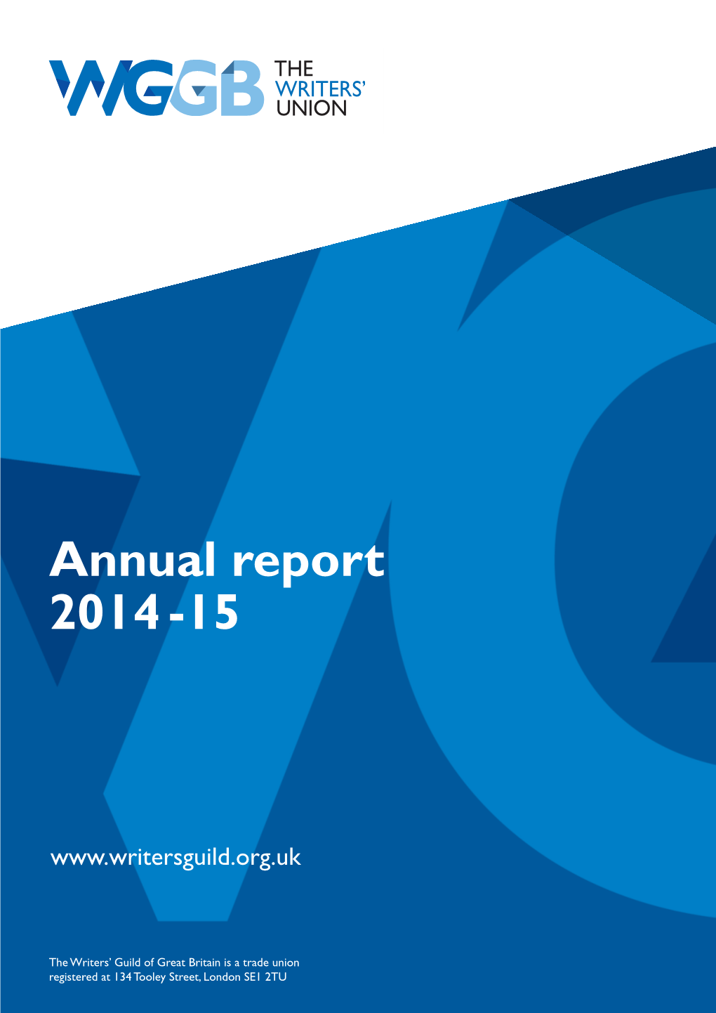 WGGB Annual Report 2014-15 General Secretary’S Report