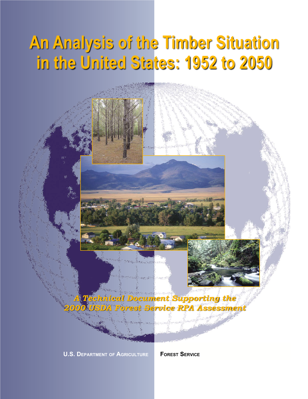 An Analysis of the Timber Situation in the United States: 1952 to 2050 an Analysis of the Timber Situation in the United States: 1952 to 2050