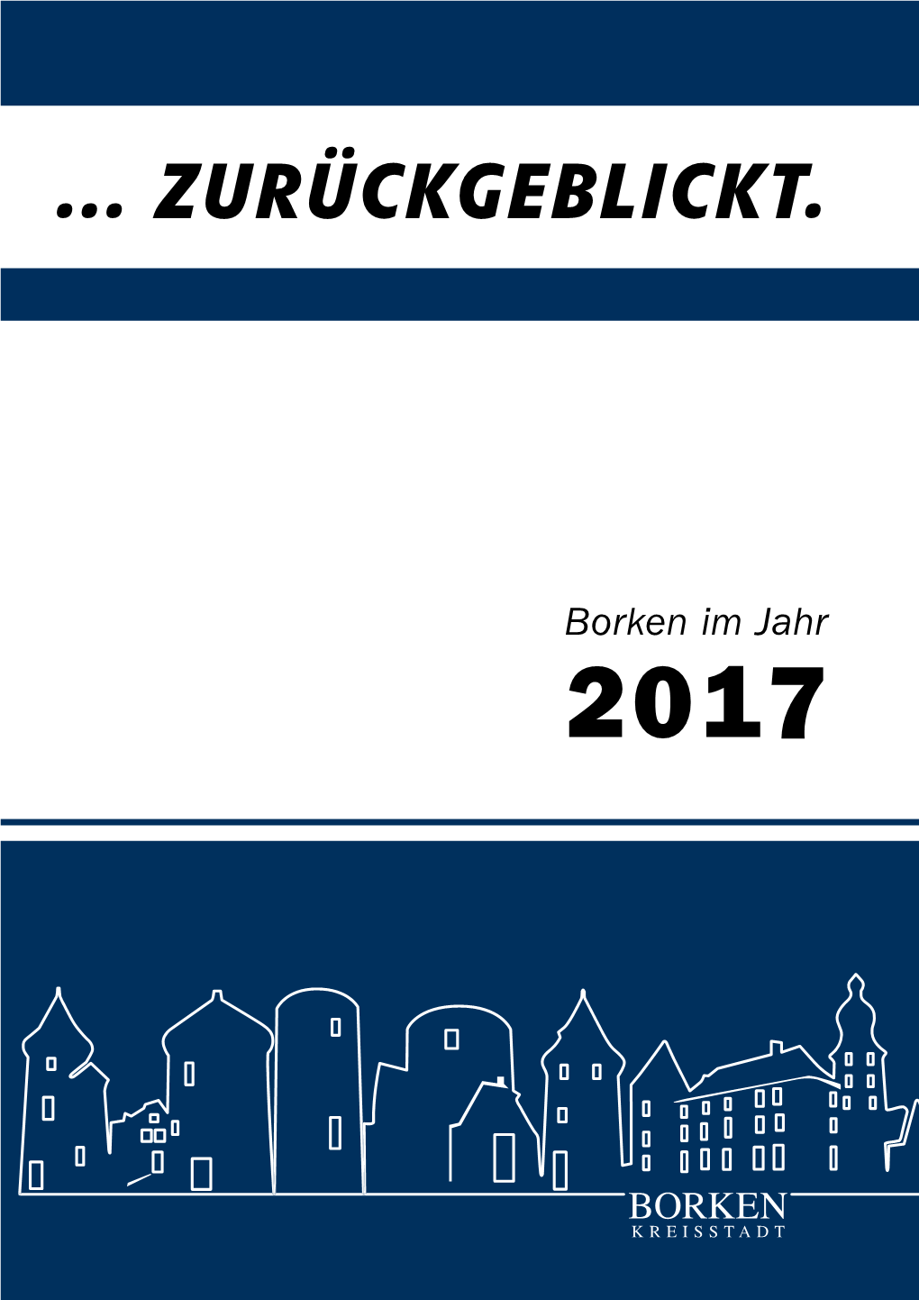 ZURÜCKGEBLICKT. Borken Im Jahr 2017