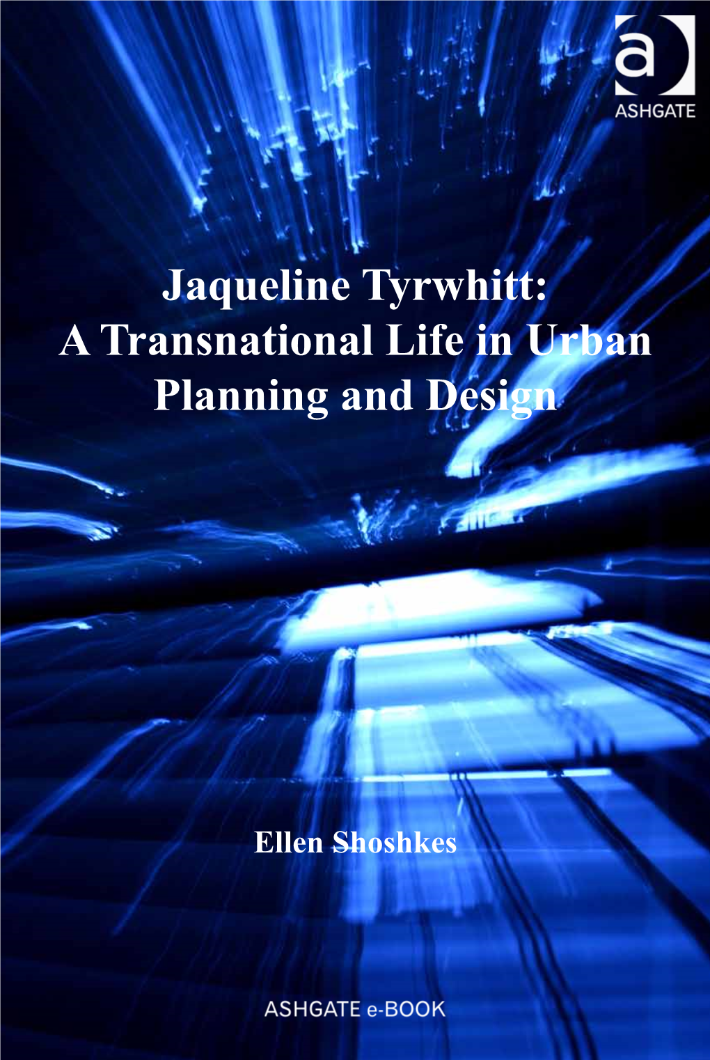 Jaqueline Tyrwhitt: a Transnational Life in Urban Planning and Design