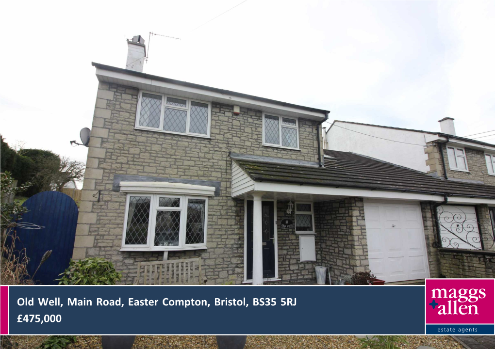 Old Well, Main Road, Easter Compton, Bristol, BS35 5RJ £475,000 MAIN ROAD, BRISTOL, BS35 5RJ