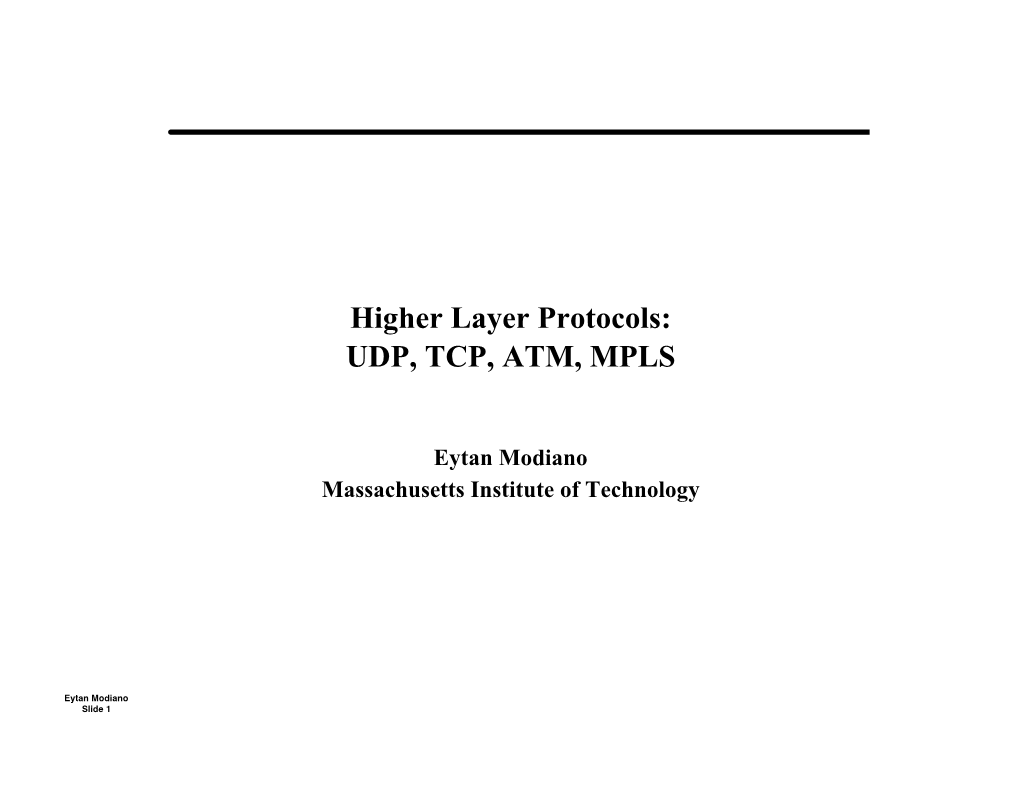 Higher Layer Protocols: UDP, TCP, ATM, MPLS