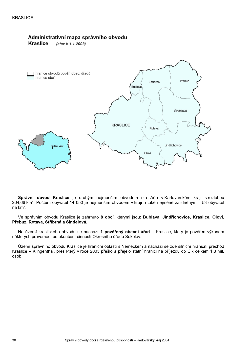 KRASLICE Správní Obvod Kraslice Je Druhým Nejmenším Obvodem (Za