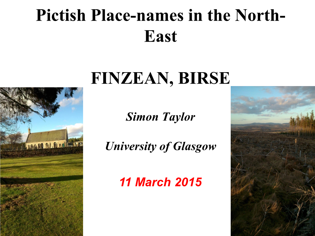 Pictish Place-Names in the North- East FINZEAN, BIRSE