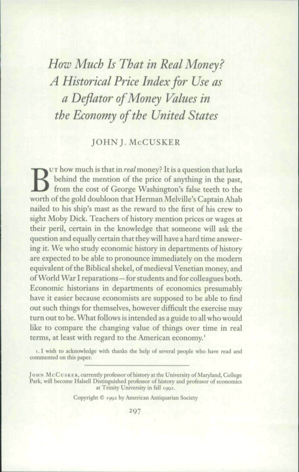 How Much Is That in Real Money? a Historical Price Index for Use As a Deflator of Money Values in the Economy of the United States