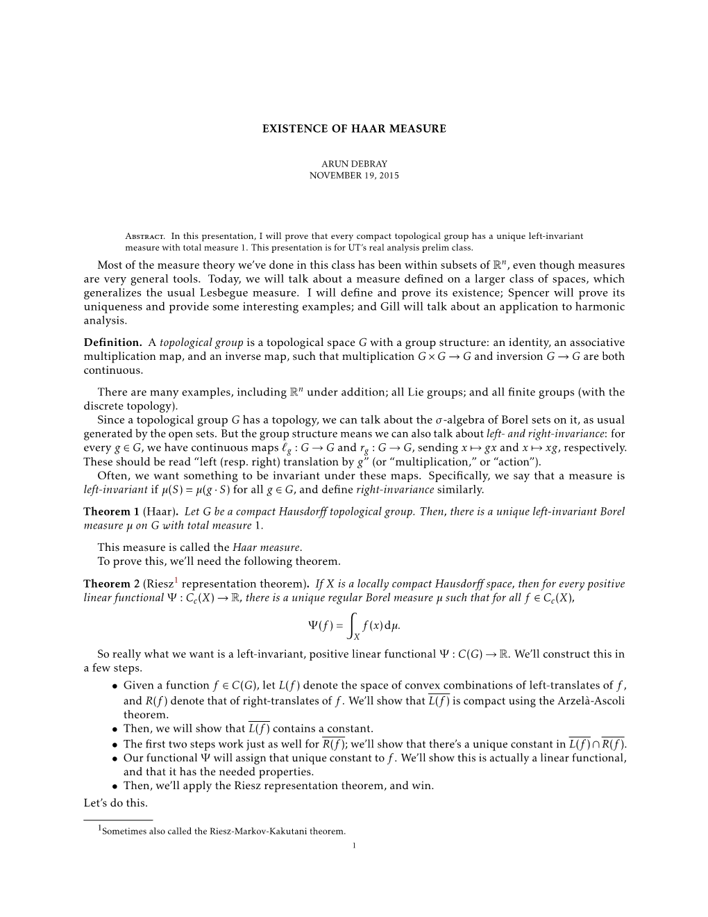 EXISTENCE of HAAR MEASURE Most of the Measure Theory We've Done in This Class Has Been Within Subsets of Rn, Even Though Measu