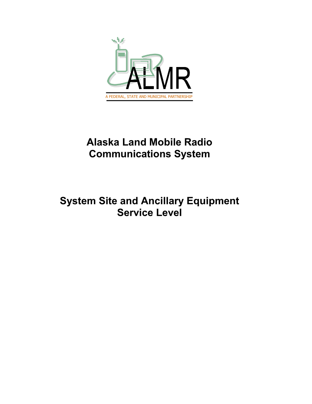 Alaska Land Mobile Radio Communications System System Site and Ancillary Equipment Service Level