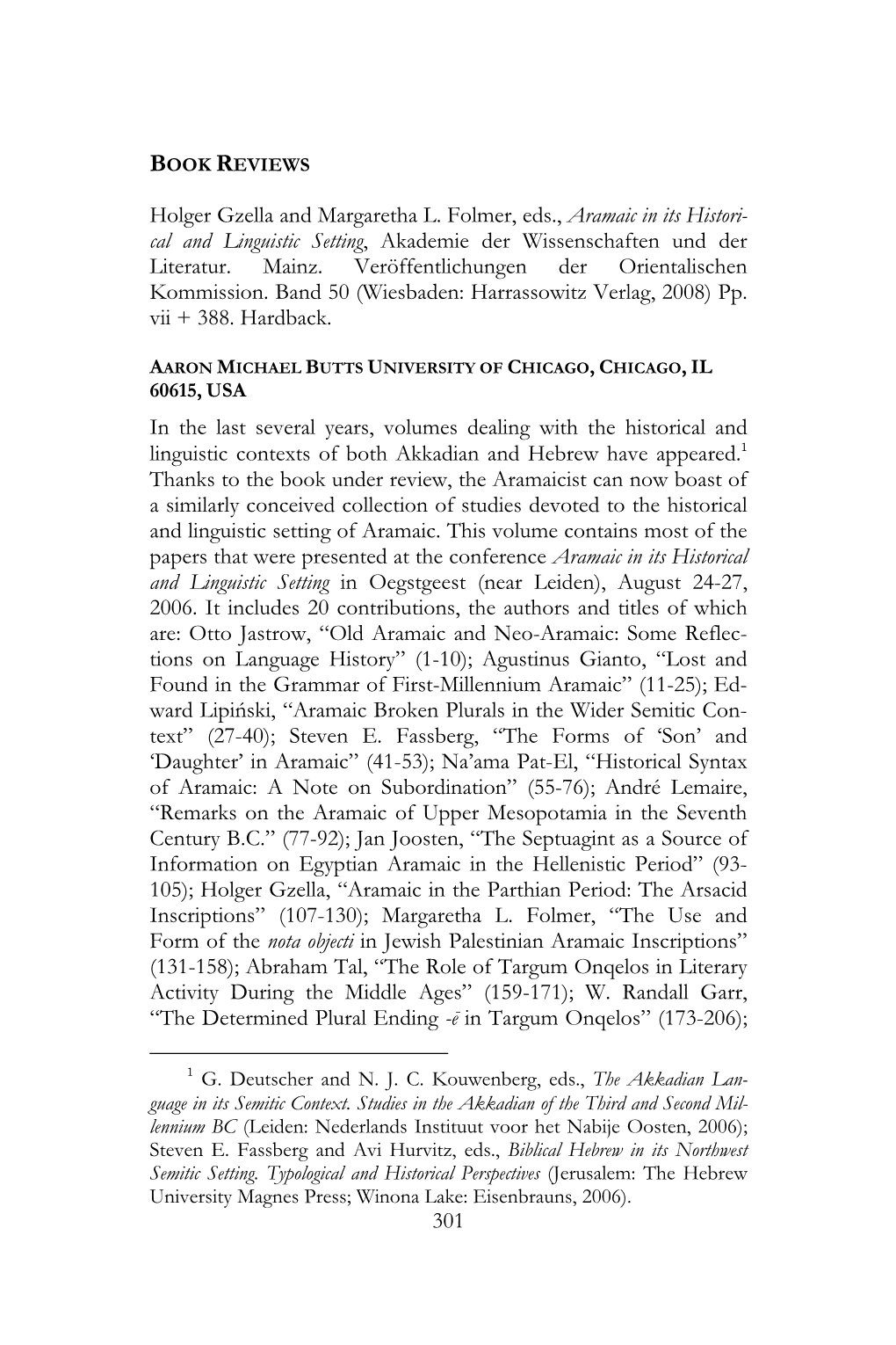 301 Holger Gzella and Margaretha L. Folmer, Eds., Aramaic in Its Histori- Cal and Linguistic Setting, Akademie Der Wissenschafte