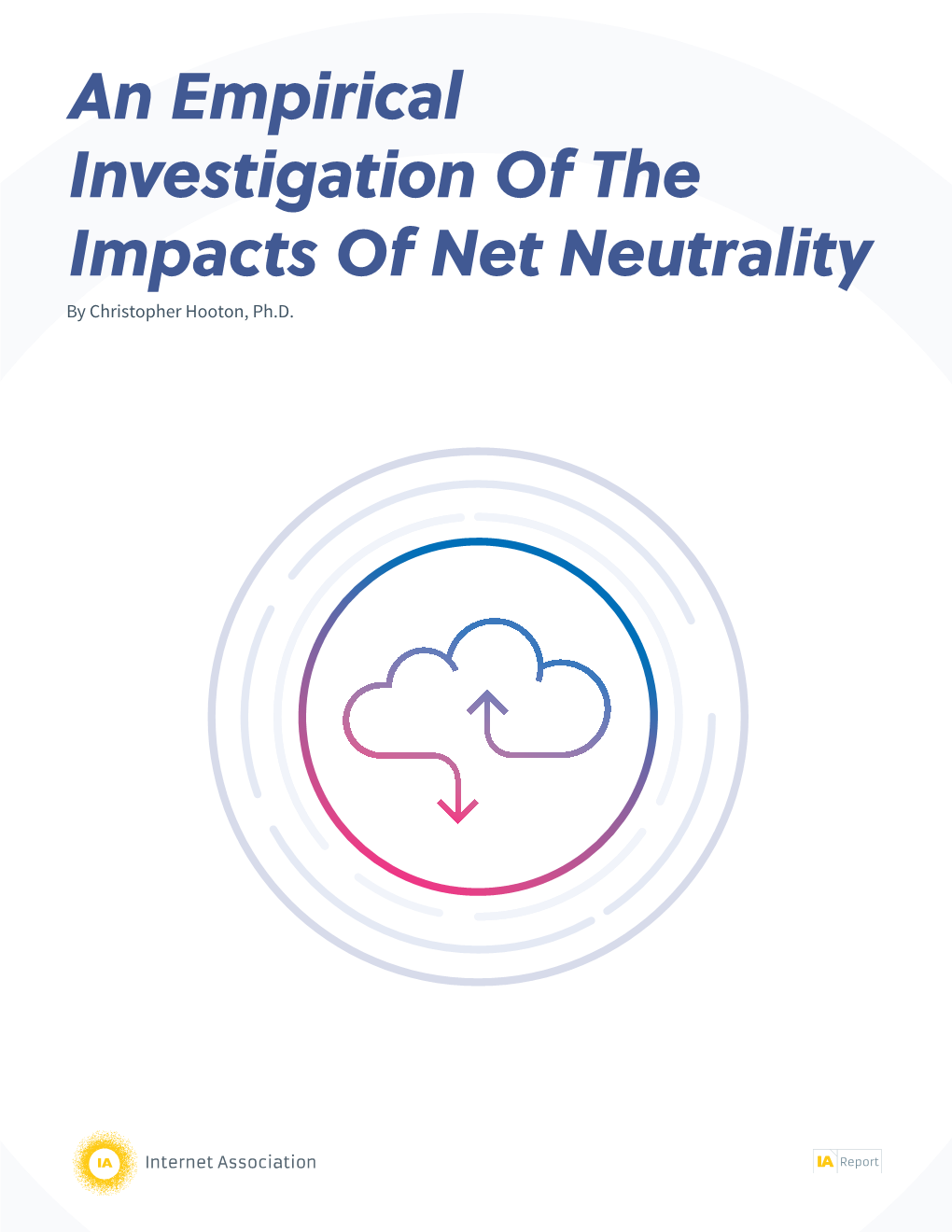 An Empirical Investigation of the Impacts of Net Neutrality by Christopher Hooton, Ph.D